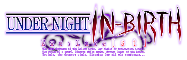 UNDER NIGHT IN-BIRTH Exe:Late[st]