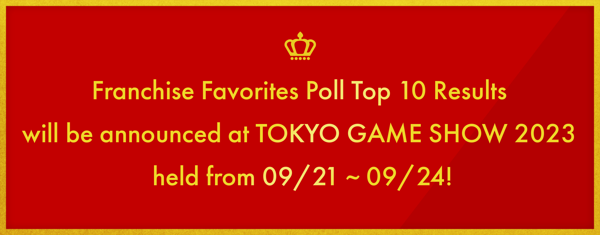 Franchise Favorites Poll Top 10 Results will be announced at TOKYO GAME SHOW 2023 held from 09/21 ~ 09/24! 