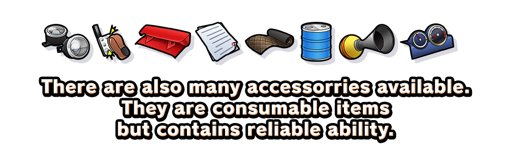 There are also many accessorries available.They are consumable items but contains reliable ability.