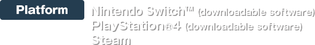 【Platform】Nintendo Switch™(downloadable software)