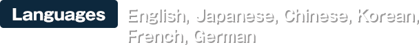 【Languages】English, Japanese, Chinese, Korean, French, German