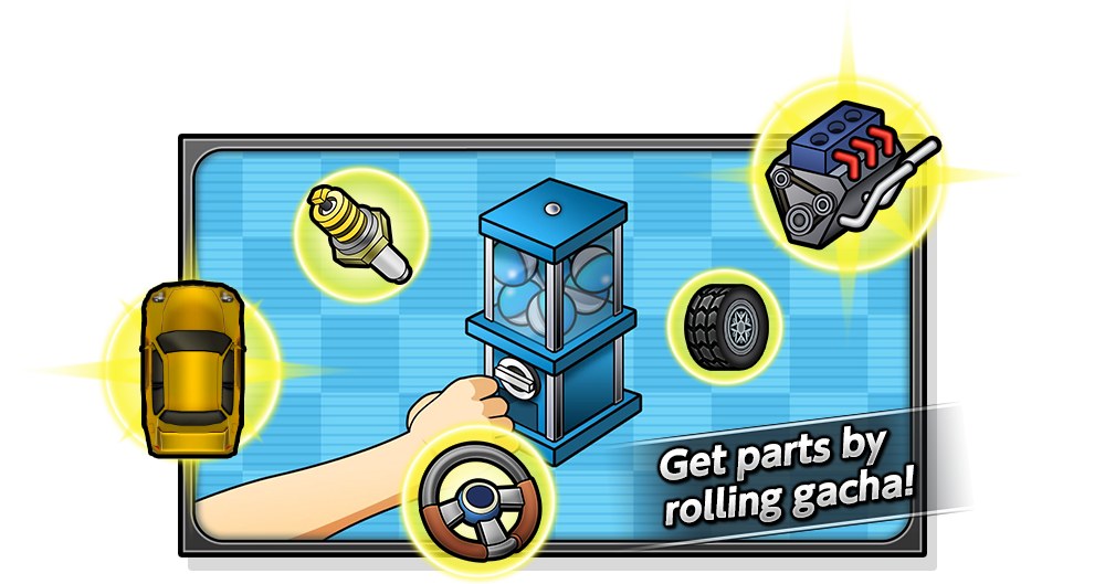 Get parts by rolling gacha!