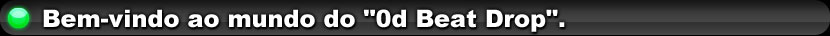 Bem-vindo ao mundo do "0d Beat Drop".