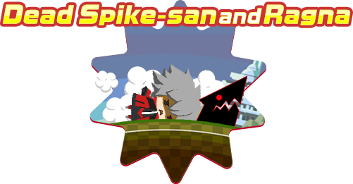 Dead Spike-san and Ragna