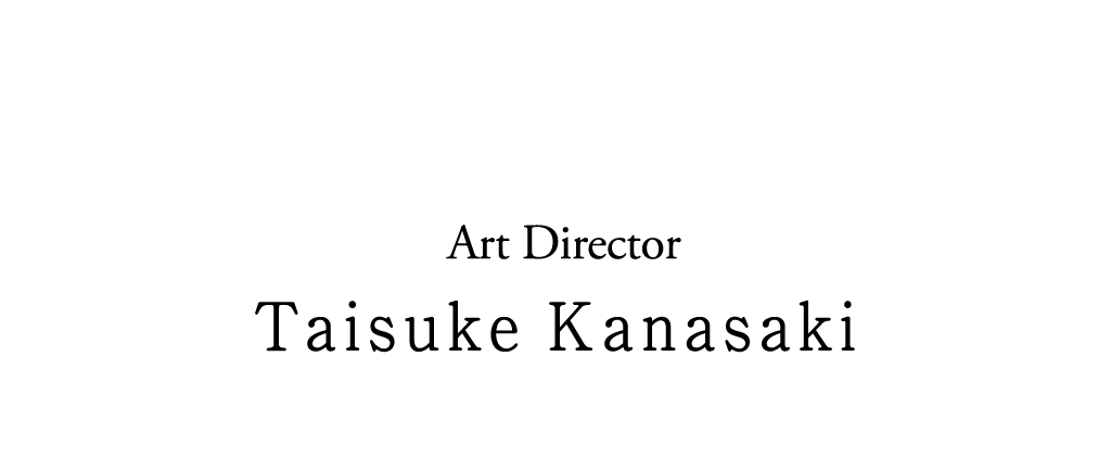 Art Director Taisuke Kanasaki