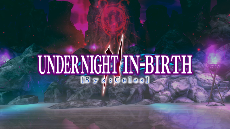 Anime Fighting Game Under Night In-Birth II Sys:Celes Open Beta